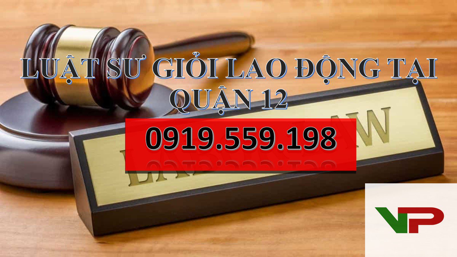 Luật sư giỏi lao động tại Quận 12