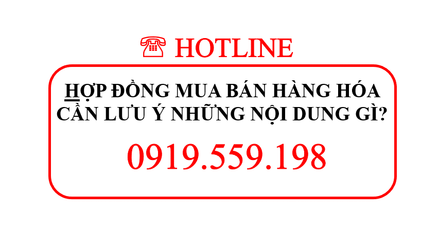 Hợp đồng mua bán hàng hóa cần lưu ý những nội dung gì? 